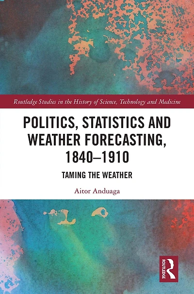Politics, Statistics and Weather Forecasting, 1840-1910: Taming the