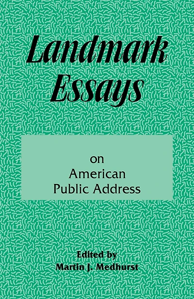 Landmark Essays on American Public Address: Volume 1