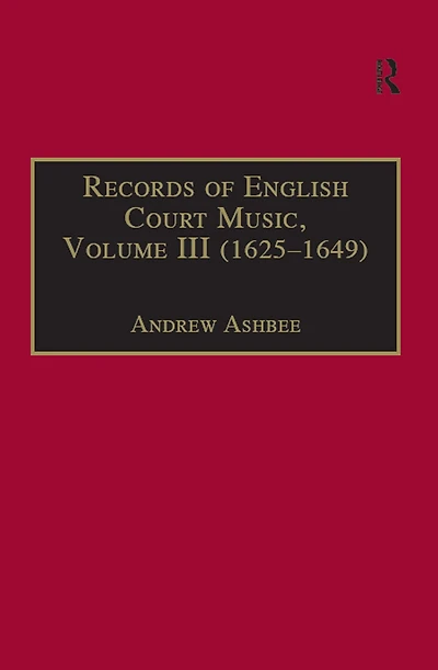 Records of English Court Music: Volume III (1625-1649)