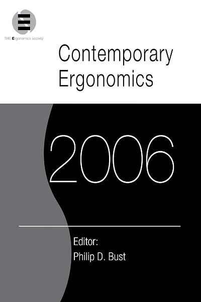 Contemporary Ergonomics 2006: Proceedings of the International Conference on (CE2006), 4-6 April 2006, Cambridge, UK
