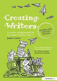 Creating Writers: A Creative Writing Manual for Schools