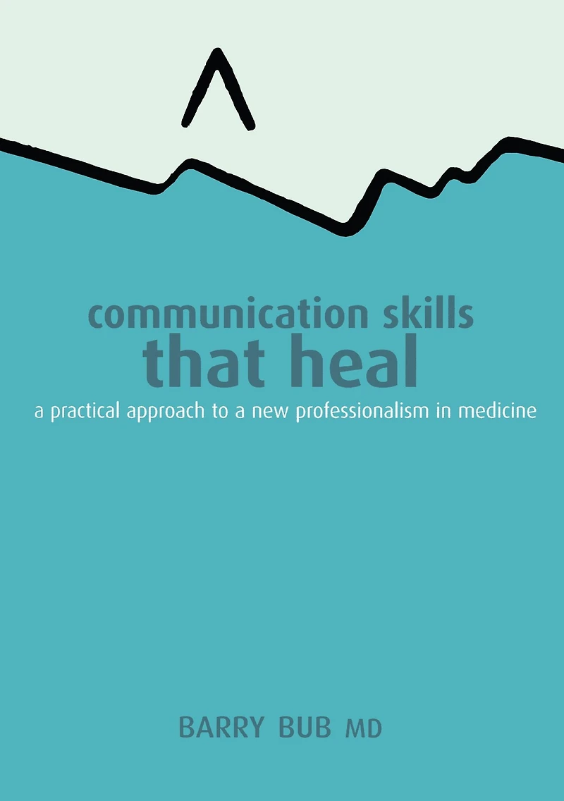 Communication Skills That Heal: a Practical Approach to New Professionalism Medicine