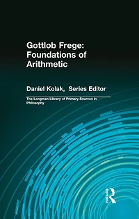Gottlob Frege: Foundations of Arithmetic: (Longman Library Primary Sources Philosophy)