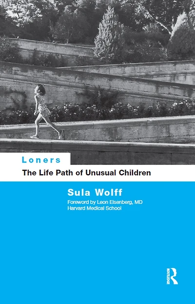 Loners: The Life Path of Unusual Children