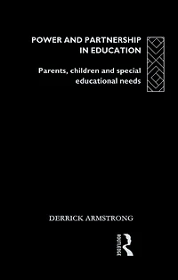 Power and Partnership Education: Parents, Children Special Educational Needs