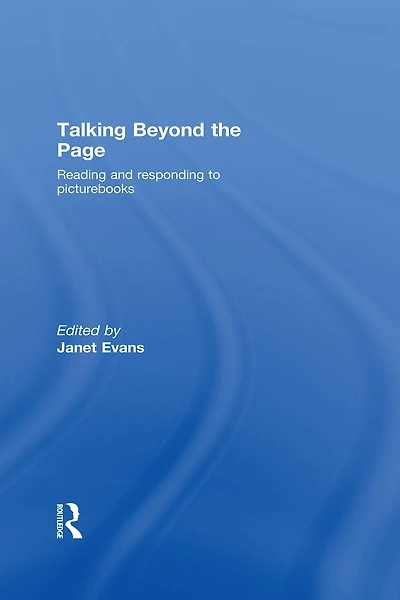 Talking Beyond the Page: Reading and Responding to Picturebooks