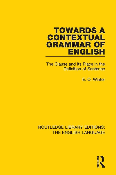 Towards a Contextual Grammar of English: the Clause and its Place Definition Sentence