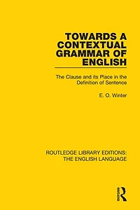 Towards a Contextual Grammar of English: the Clause and its Place Definition Sentence
