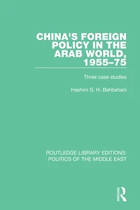 China's Foreign Policy the Arab World, 1955-75: Three Case Studies