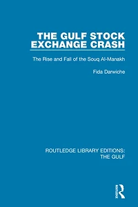 the Gulf Stock Exchange Crash: Rise and Fall of Souq Al-Manakh