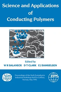 Science and Applications of Conducting Polymers, Papers from the Sixth European Industrial Workshop