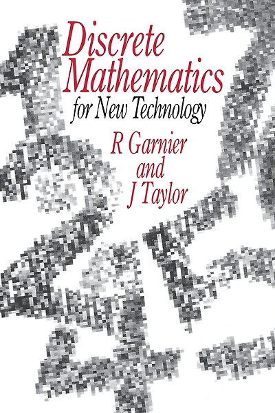 Discrete Mathematics: for New Technology