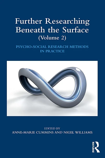 Further Researching Beneath the Surface: Psycho-Social Research Methods Practice - Volume 2