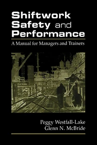 Shiftwork Safety and Performance: A Manual for Managers and Trainers