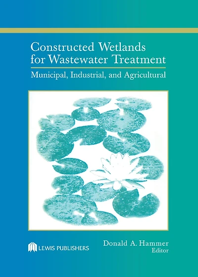 Constructed Wetlands for Wastewater Treatment: Municipal, Industrial and Agricultural