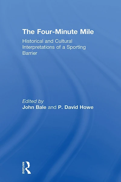 The Four-Minute Mile: Historical and Cultural Interpretations of a Sporting Barrier