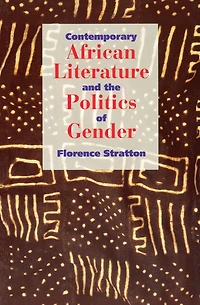 Contemporary African Literature and the Politics of Gender