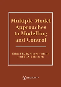Multiple Model Approaches To Nonlinear Modelling And Control