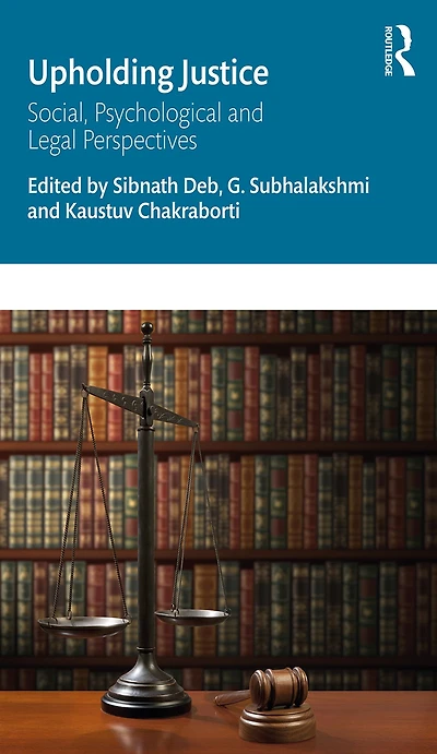 Upholding Justice: Social, Psychological and Legal Perspectives