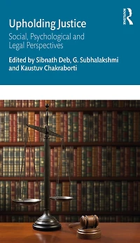 Upholding Justice: Social, Psychological and Legal Perspectives