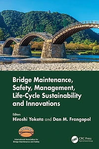Bridge Maintenance, Safety, Management, Life-Cycle Sustainability and Innovations: Proceedings of the Tenth International Conference on Safety Management (IABMAS 2020), June 28-July 2, 2020, Sapporo, Japan