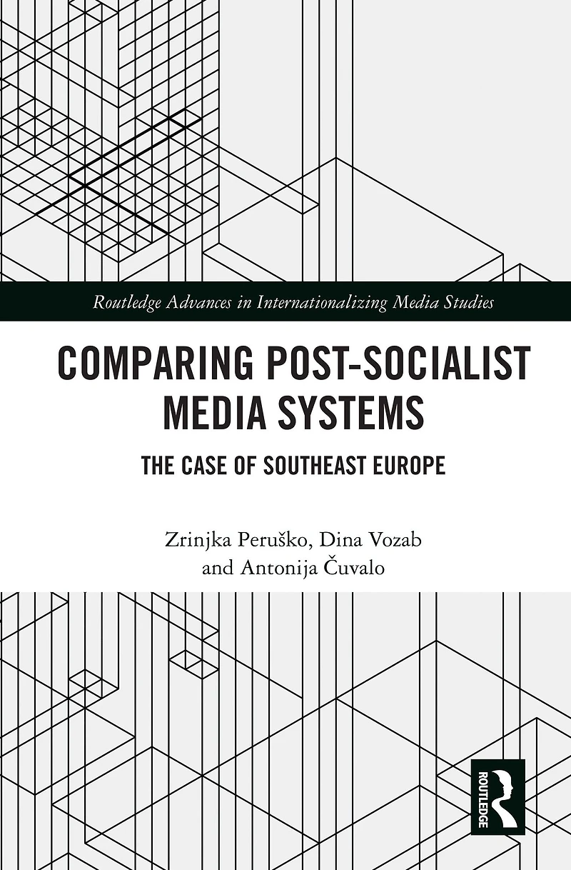 Comparing Post-Socialist Media Systems: The Case of Southeast Europe
