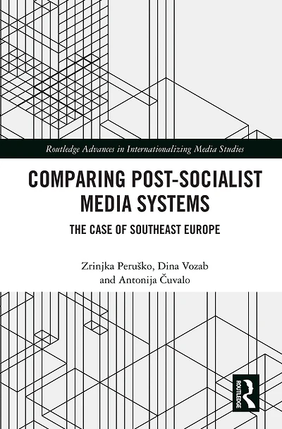 Comparing Post-Socialist Media Systems: The Case of Southeast Europe