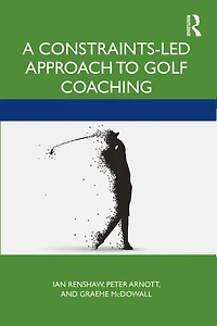 A Constraints-Led Approach to Golf Coaching