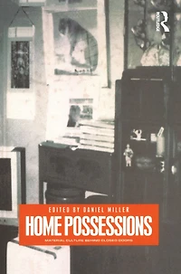 Home Possessions: Material Culture Behind Closed Doors
