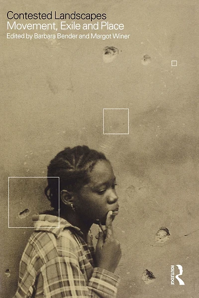 Contested Landscapes: Movement, Exile and Place