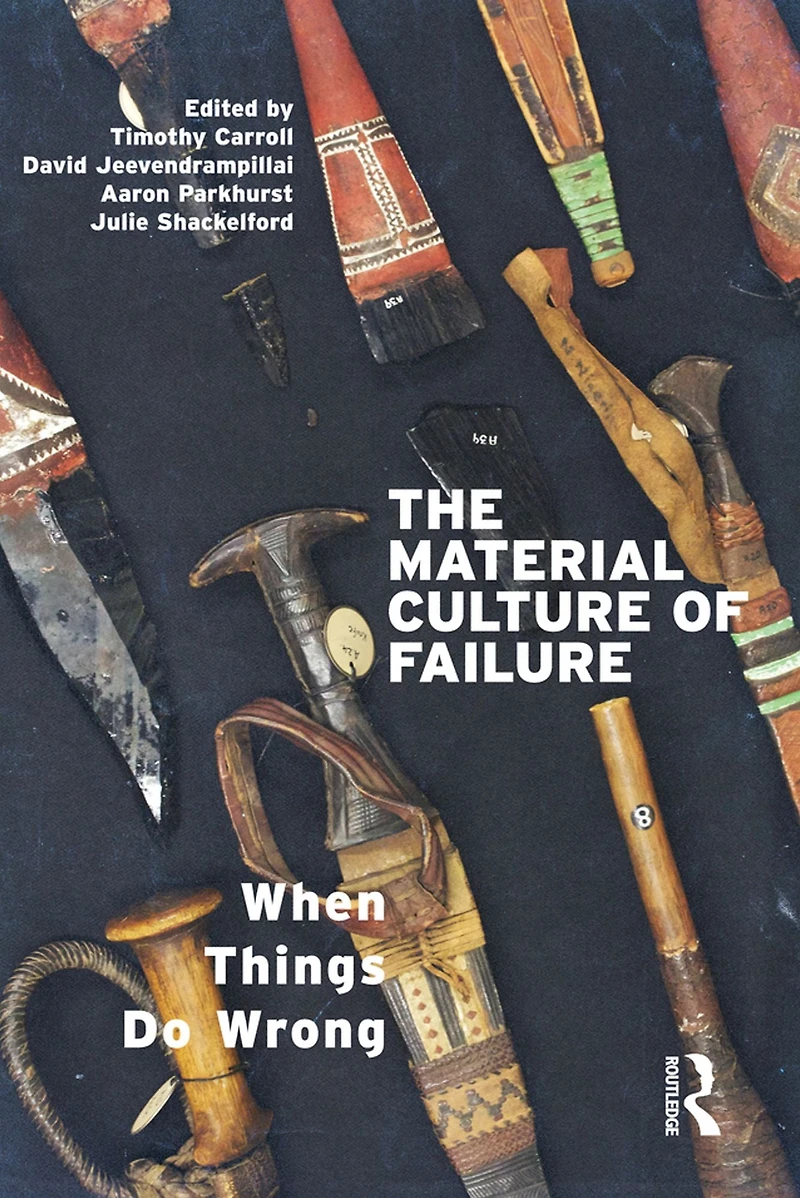 The Material Culture of Failure: When Things Do Wrong