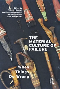 The Material Culture of Failure: When Things Do Wrong