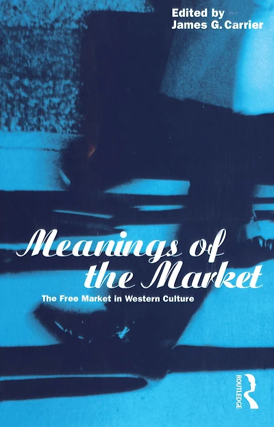 Meanings of The Market: Free Market Western Culture