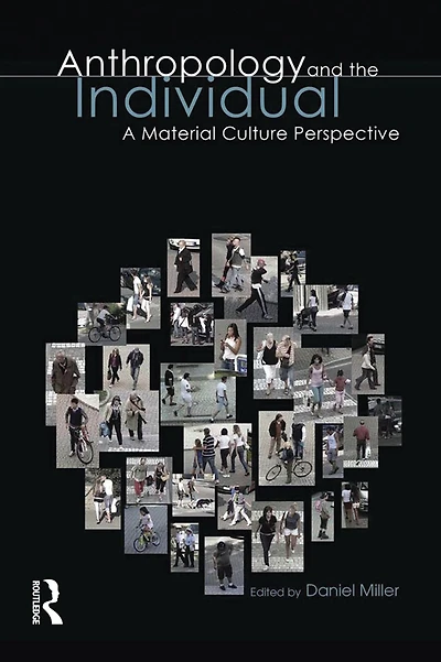 Anthropology and the Individual: A Material Culture Perspective