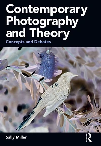 Contemporary Photography and Theory: Concepts Debates