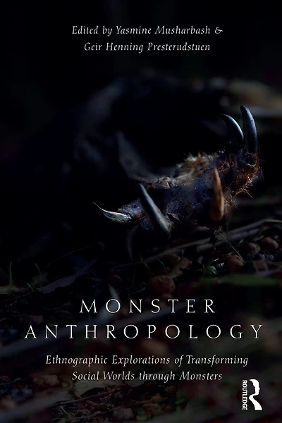 Monster Anthropology: Ethnographic Explorations of Transforming Social Worlds Through Monsters