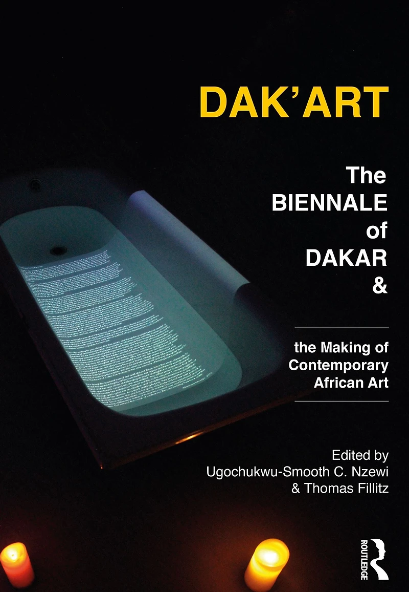 Dak'Art: the Biennale of Dakar and Making Contemporary African Art