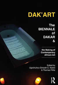 Dak'Art: the Biennale of Dakar and Making Contemporary African Art