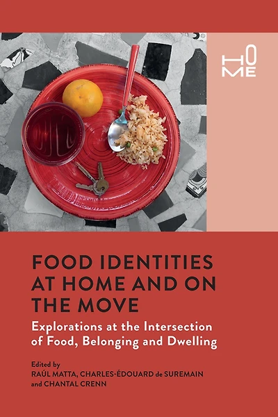 Food Identities at Home and on the Move: Explorations Intersection of Food, Belonging Dwelling