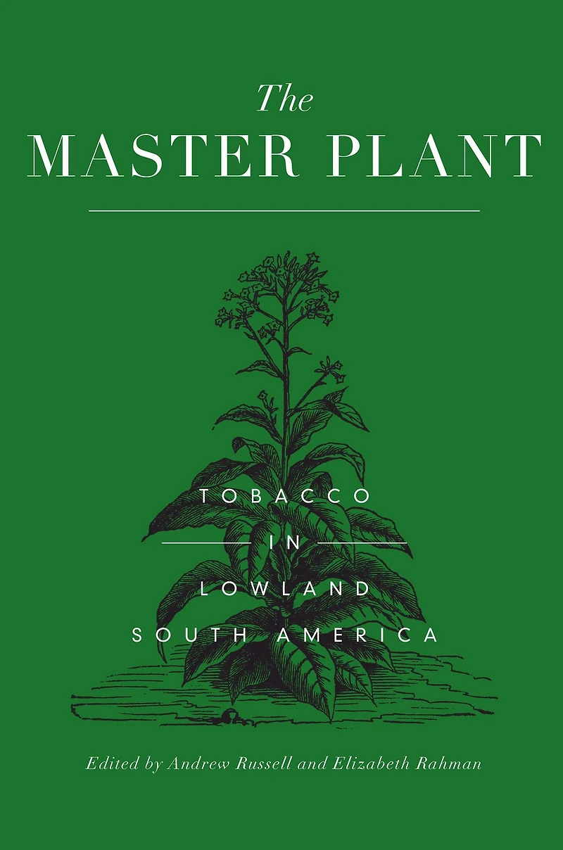 The Master Plant: Tobacco Lowland South America