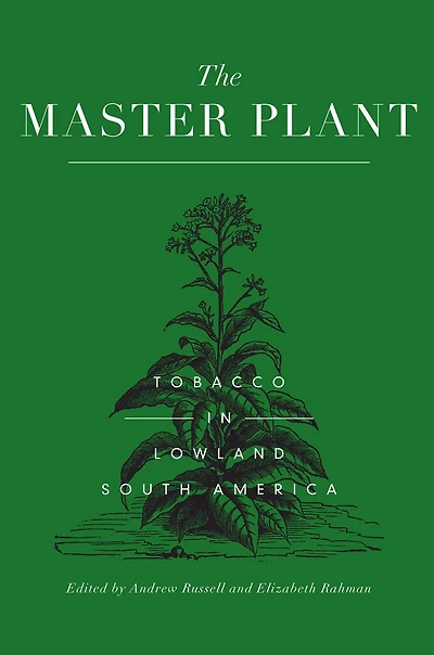 The Master Plant: Tobacco Lowland South America