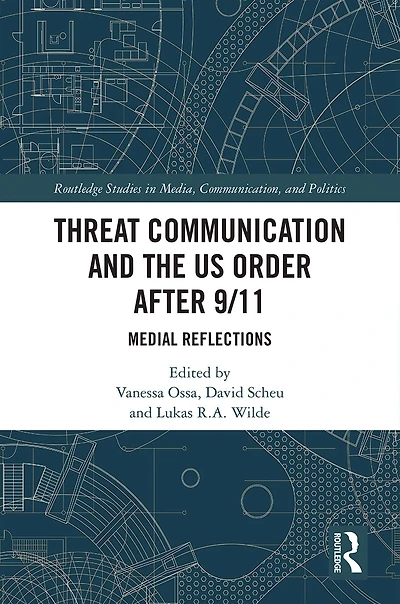 Threat Communication and the US Order after 9/11: Medial Reflections