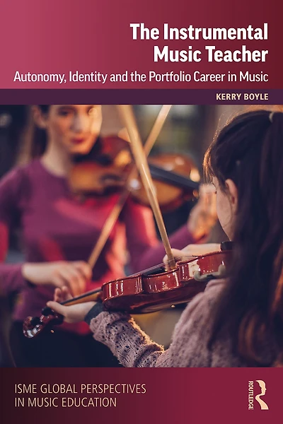 the Instrumental Music Teacher: Autonomy, Identity and Portfolio Career