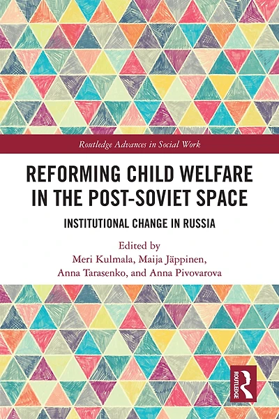 Reforming Child Welfare the Post-Soviet Space: Institutional Change Russia