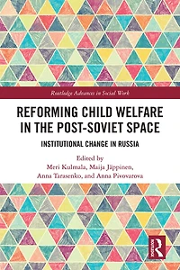 Reforming Child Welfare the Post-Soviet Space: Institutional Change Russia