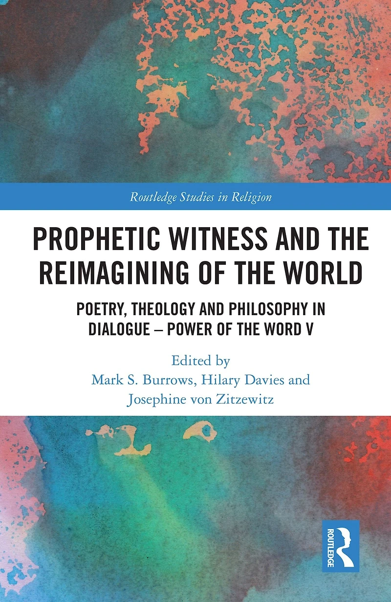 Prophetic Witness and the Reimagining of World: Poetry, Theology Philosophy Dialogue- Power Word V