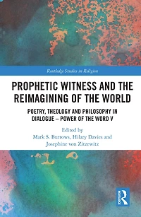 Prophetic Witness and the Reimagining of World: Poetry, Theology Philosophy Dialogue- Power Word V