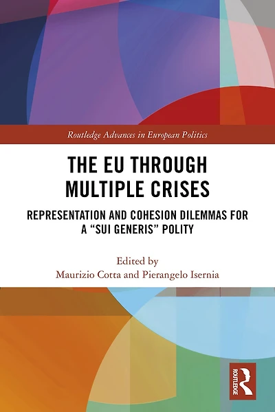 The EU through Multiple Crises: Representation and Cohesion Dilemmas for a "sui generis" Polity