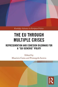 The EU through Multiple Crises: Representation and Cohesion Dilemmas for a "sui generis" Polity