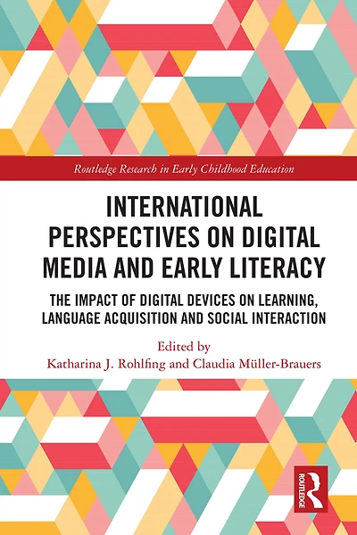 International Perspectives on Digital Media and Early Literacy: The Impact of Devices Learning, Language Acquisition Social Interaction